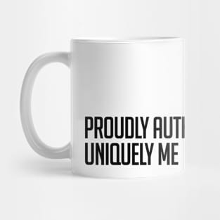 Proudly Authentic, Uniquely Me Mug